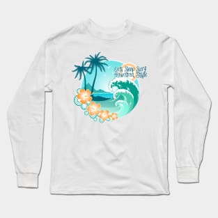 Eat Sleep Surf Hawaiian Style 1 Long Sleeve T-Shirt